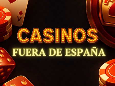 Casinos en línea fuera de España 2025