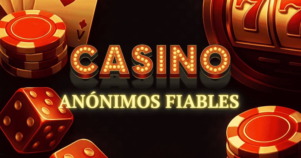 casinos Anónimos Fiables