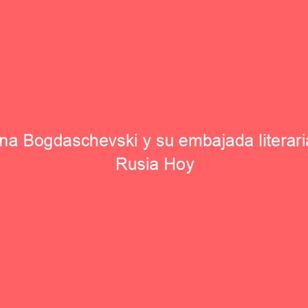 Irina Bogdaschevski y su embajada literaria | Rusia Hoy