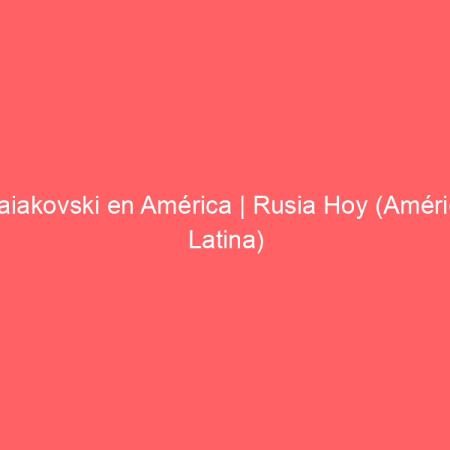 Maiakovski en América | Rusia Hoy (América Latina)